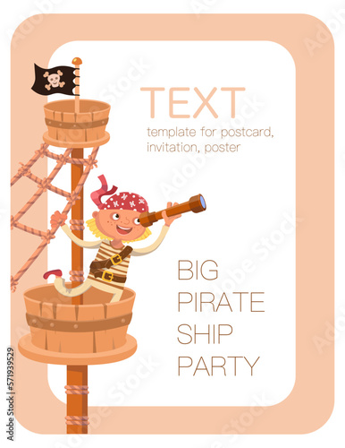 Template for card, invitation, poster for pirate party in cartoon style for children. Vector illustration. Pirate in viewing basket on ship with flag. 