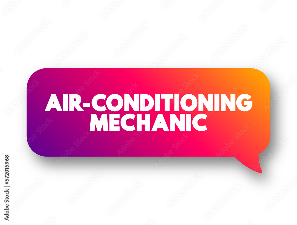 Air-conditioning Mechanic text concept message bubble for presentations and reports Air-conditioning Mechanic text concept message bubble for presentations and reports