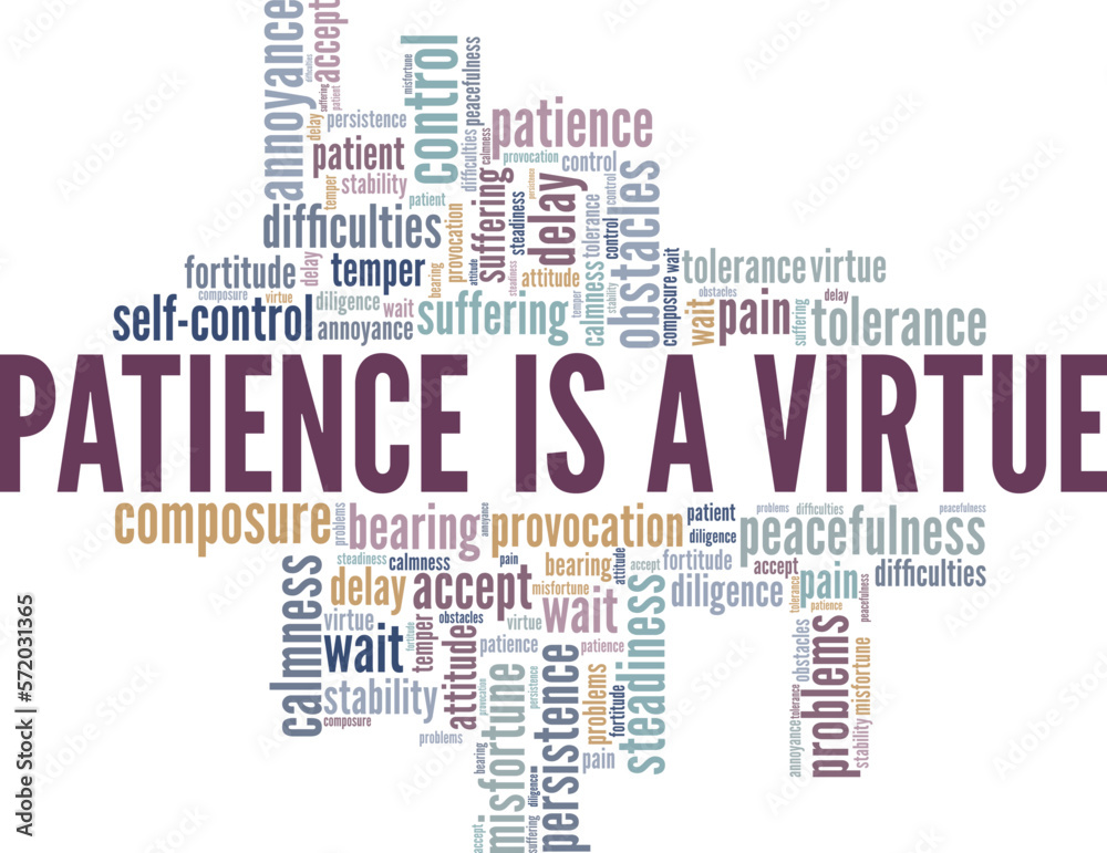 Patience is a Virtue word cloud conceptual design isolated on white background. Patience is a Virtue word cloud conceptual design isolated on white background.
