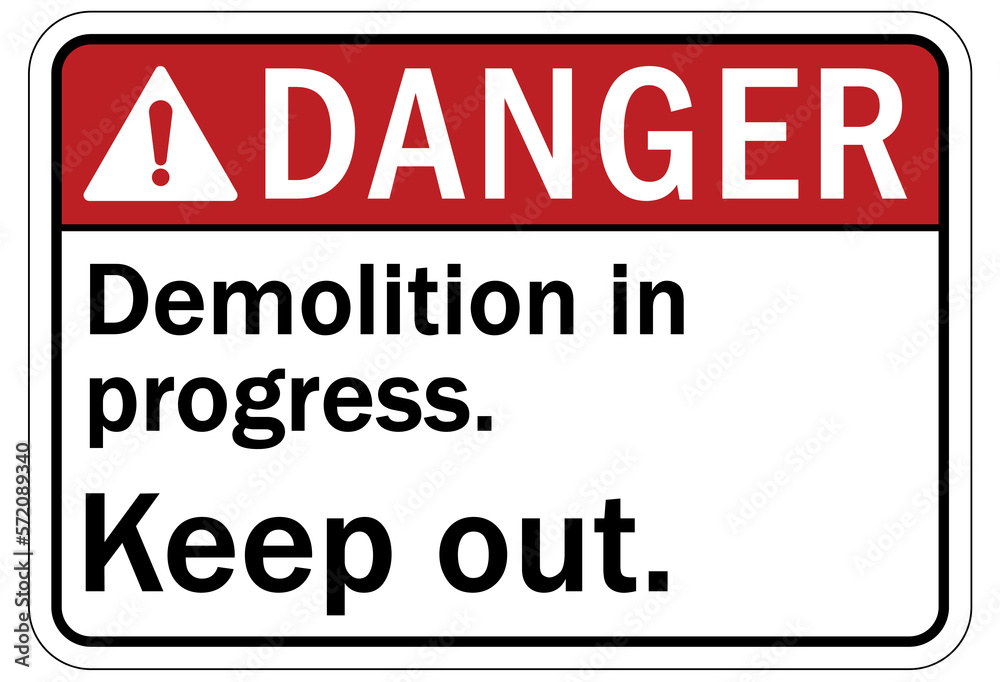 Demolition warning sign and labels demolition in progress keep out