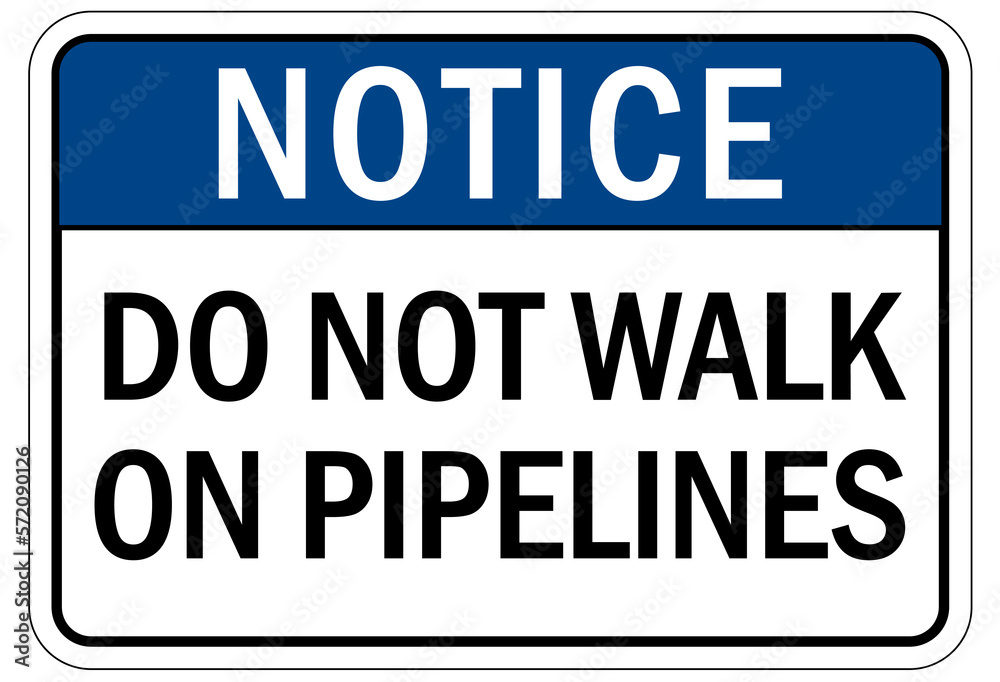 Pipeline sign and labels do not walk on pipelines