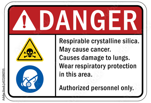 Silica hazard chemical warning sign and labels respirable crystalline silica may cause cancer. Causes damage to lungs. Wear respiratory protection in this area. Authorized personnel only