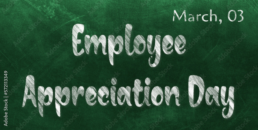 Obraz premium Happy Employee Appreciation Day, March 03. Calendar of March Chalk Text Effect, design