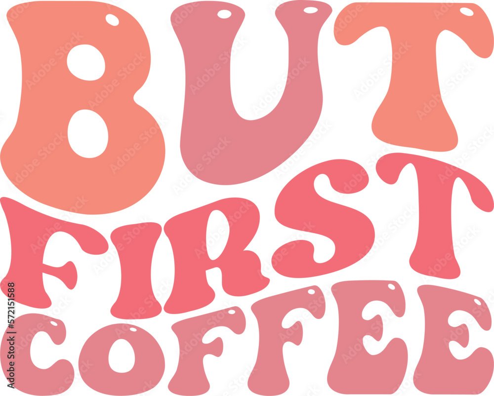 but first coffee Retro SVG