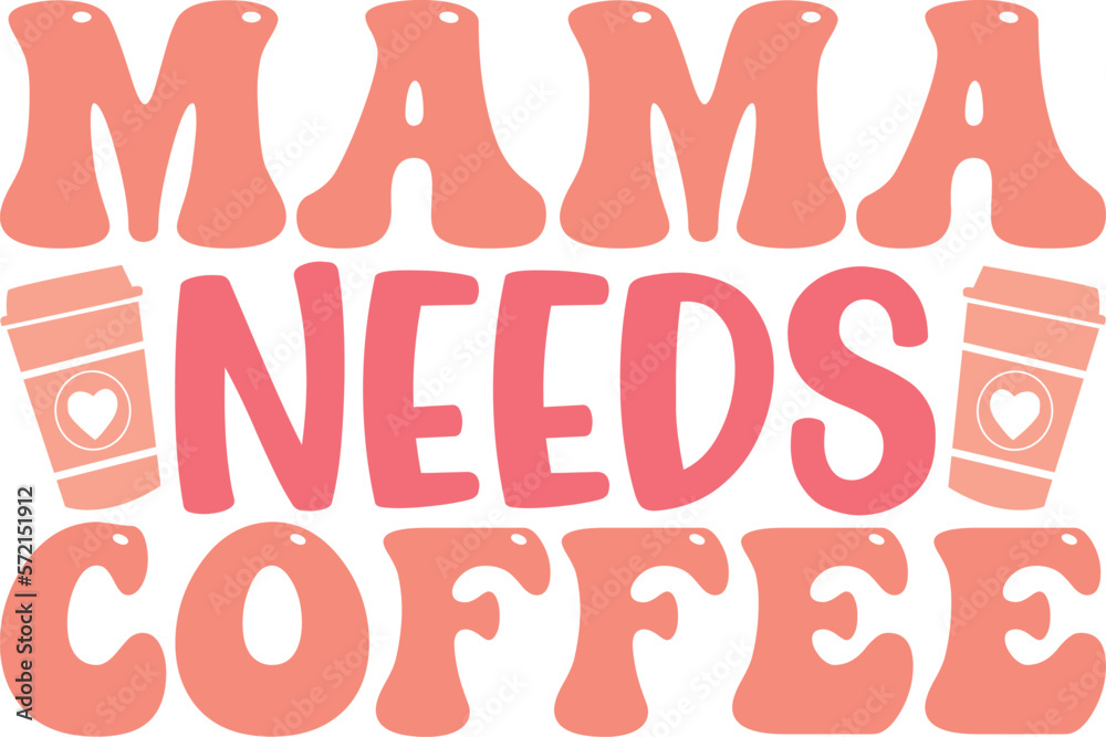 mama needs coffee Retro SVG