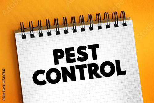 Pest Control - regulation or management of a species defined as a pest, that impacts adversely on human activities, text concept on notepad photo