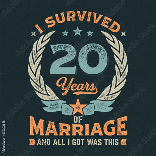 I Survived 20 Years Of Marriage And All I Got Was This - Fresh Design. Good For Poster, Wallpaper, T-Shirt, Gift.