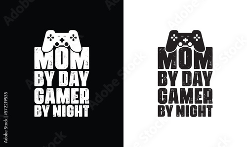 Mom by day gamer by night, Gaming Quote T shirt design, typography
