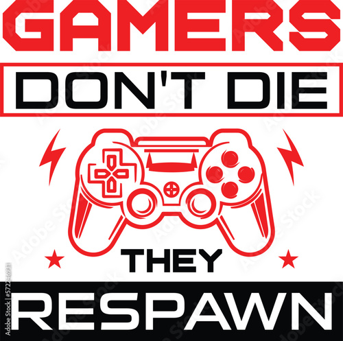 Gaming svg design  GAMERS DON T DIE THEY RESPAWN  new svg design  unique  creative  gamer svg design  svg  gaming svg cut files  svg  design  gaming typography  eps.