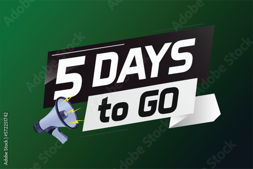 5 days to go word concept vector illustration with loudspeaker and 3d style for use landing page, template, ui, web, mobile app, poster, banner, flyer, background, gift card, coupon	
