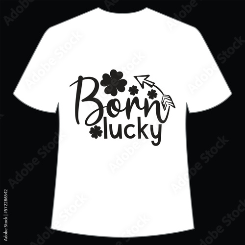 Born Lucky St. Patrick's Day Shirt Print Template, Lucky Charms, Irish, everyone has a little luck Typography Design