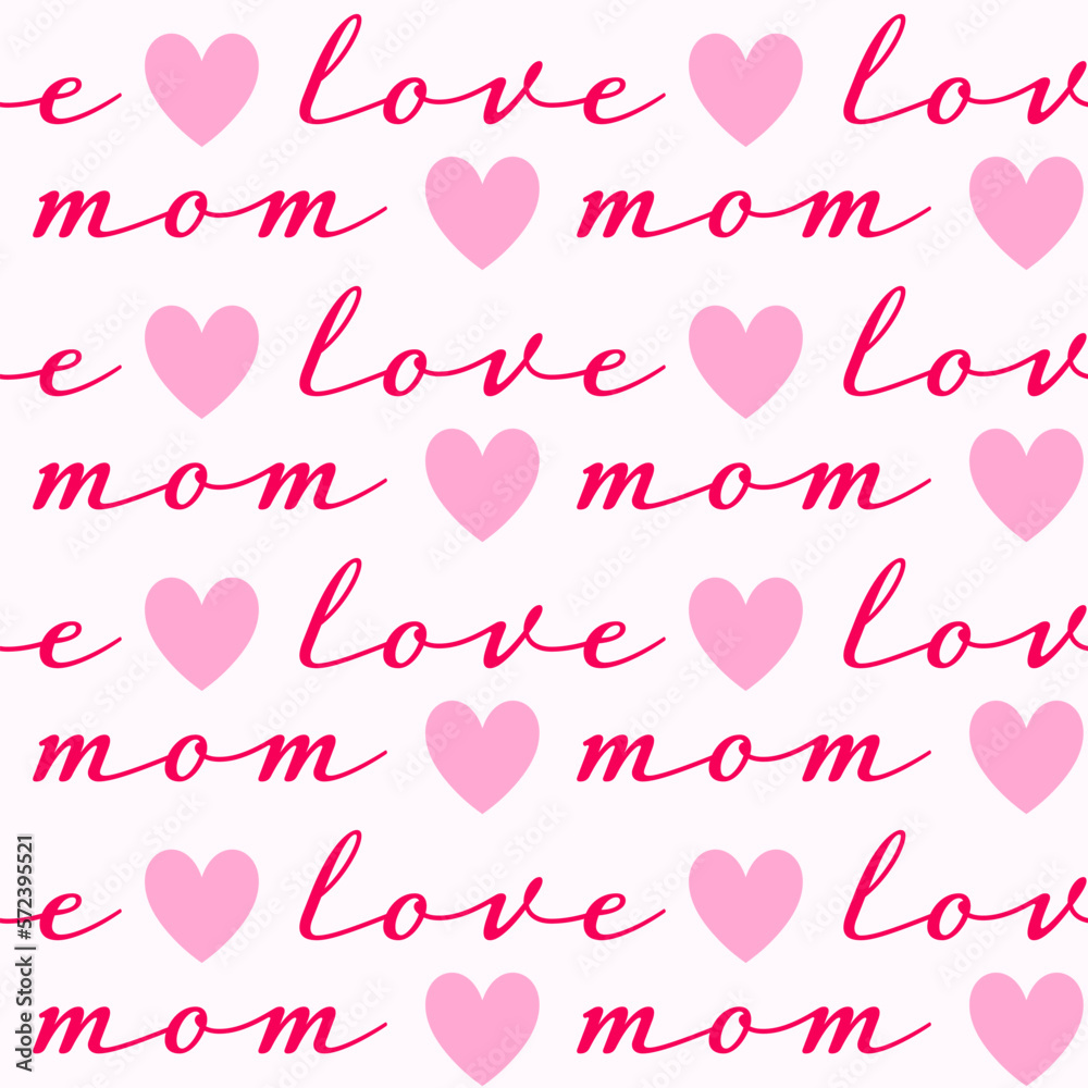 Seamless pattern of love and mom words with pink hearts on isolated background. Design for mother’s day, springtime, summertime, scrapbooking, textile, home decor, paper craft.