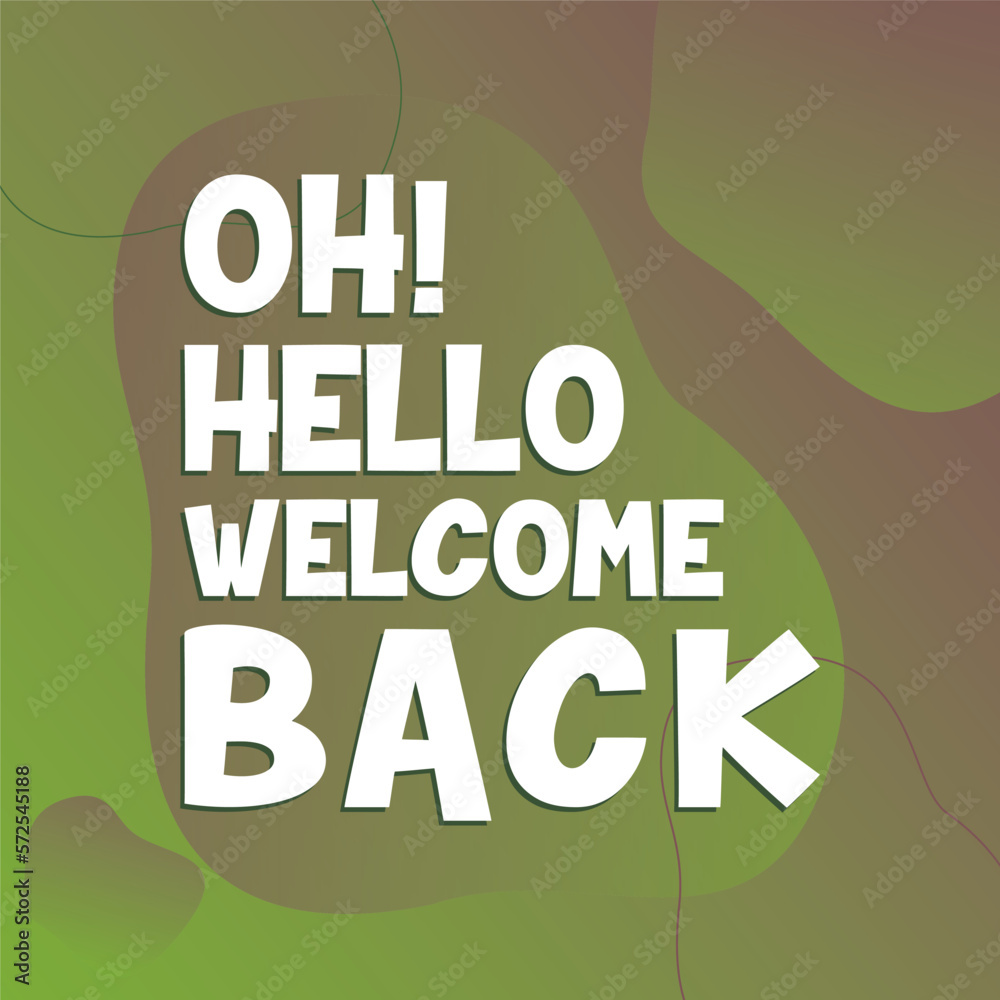 Fototapeta premium Hello , we are back welcome again, we are open, welcome back,