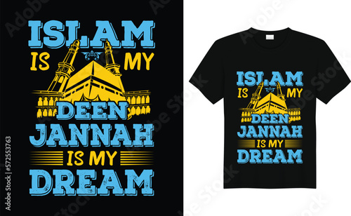 islam is my deen jannah is my dream....islamic tshirt design