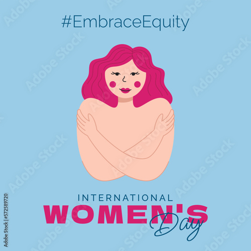 International Women's Day. Woman hugging herself, vector illustration in flat style. 2023 women's day campaign theme - Embrace Equity