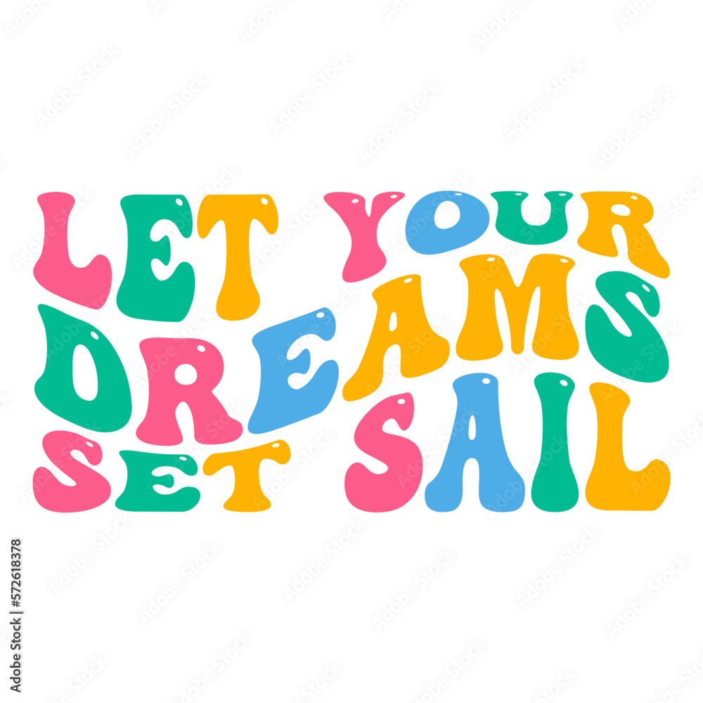 Let your dreams set sail svg