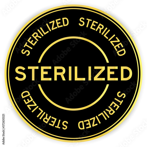 Black and gold color round label sticker with word sterilized on white background