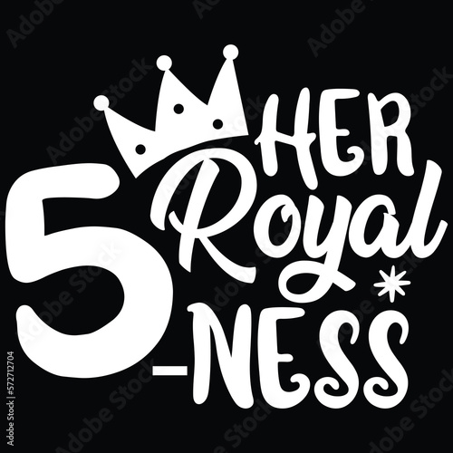 Her royal 5 ness