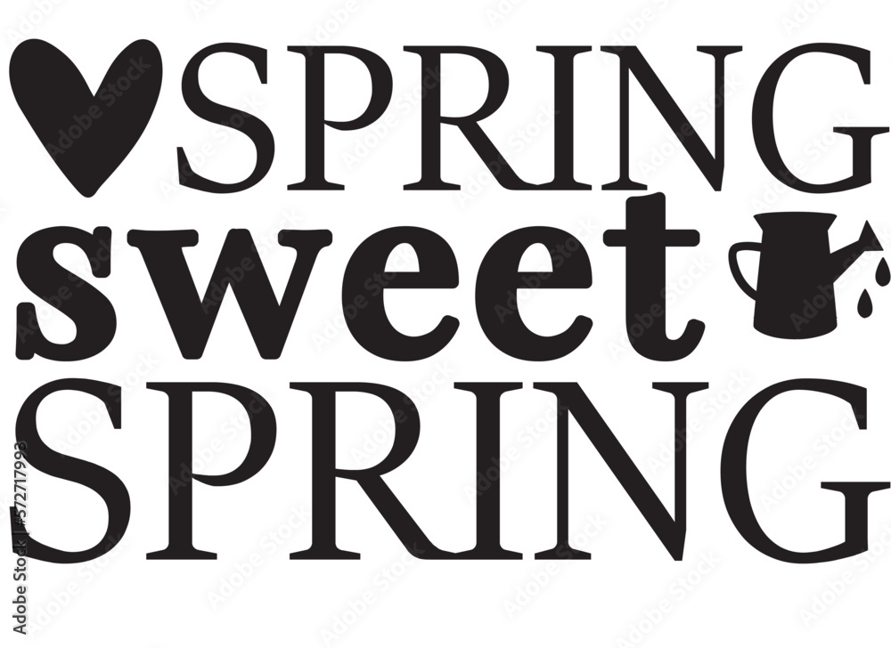 Spring sweet spring SVG cut files Spring sweet spring SVG cut files