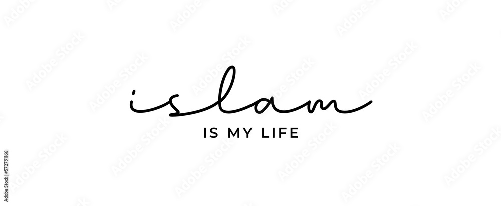 Islamic quotes. Islam is My Life. Print design for tshirt, pin label