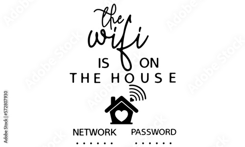 On The House Wifi Password Sign SVG, cut file for cricut, For Guest Room Rustic Vintage and Modern Farmhouse Wall Art Decoration, svg files for cricut