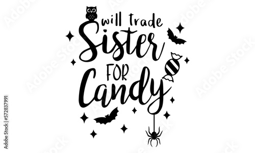 Will Trade Sister For Candy Svg  Halloween Svg  Funny Halloween Svg  Candy Svg  Sister Svg  Trick or Treat Svg  Svg Files for Cricut