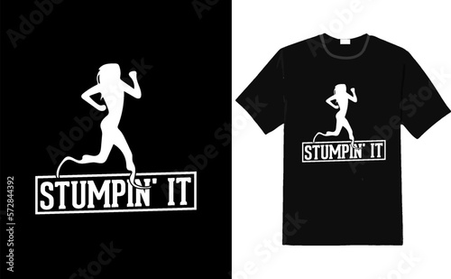  prosthetic leg t-shirt design or  prosthetic leg poster design , quotes saying