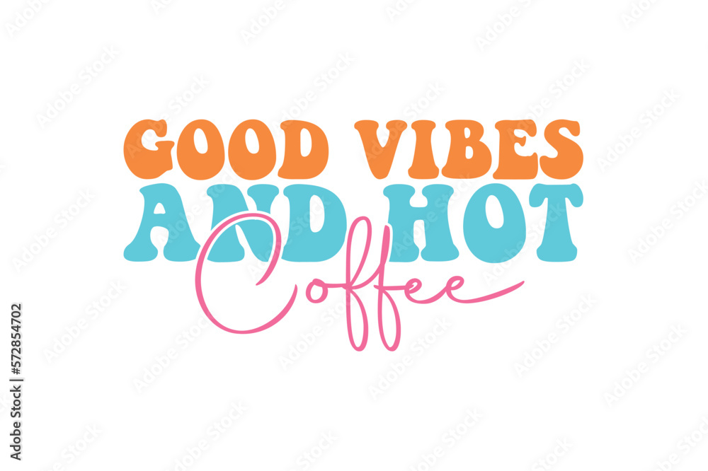 good vibes and hot coffee Retro SVG