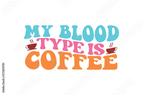 my blood type is coffee Retro SVG