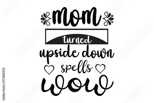 mom turned upside down spells wow