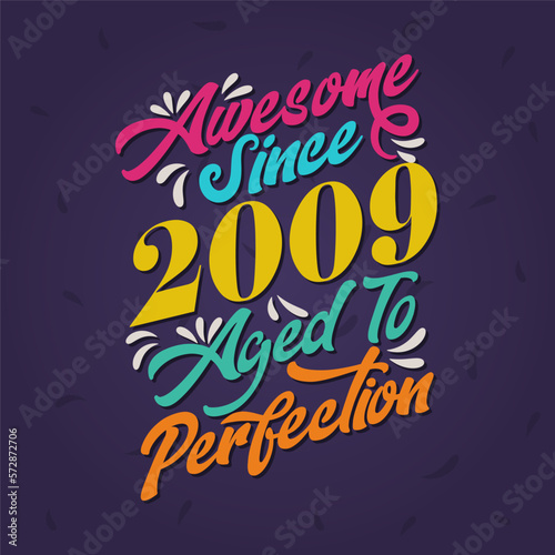 Awesome since 2009 Aged to Perfection. Awesome Birthday since 2009 Retro Vintage