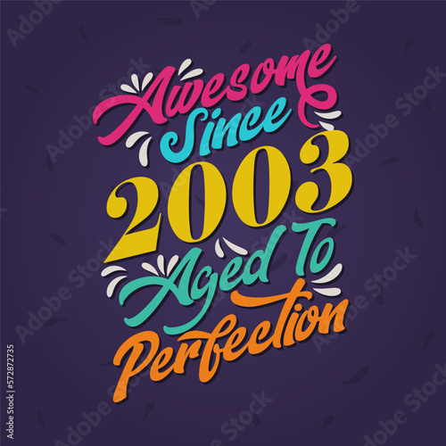 Awesome since 2003 Aged to Perfection. Awesome Birthday since 2003 Retro Vintage