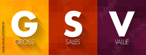 GSV Gross Sales Value - value of all of a business's sales transactions over a specified period of time without accounting for any deductions, acronym text concept background