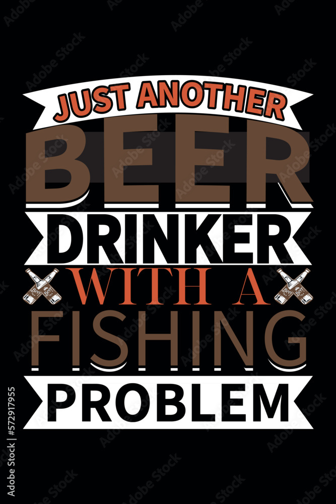 Fototapeta premium JUST-ANOTHER-BEER-WITH-A-FISHING-PROBLEM