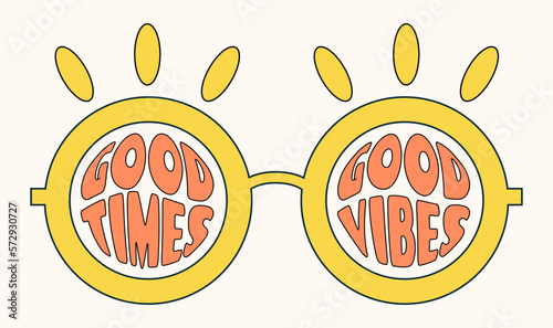 Good times, good vibes phrase inside the red retro yellow glasses with in the groovy 1970s style, retro vector illustration, banner, poster, decorative art.