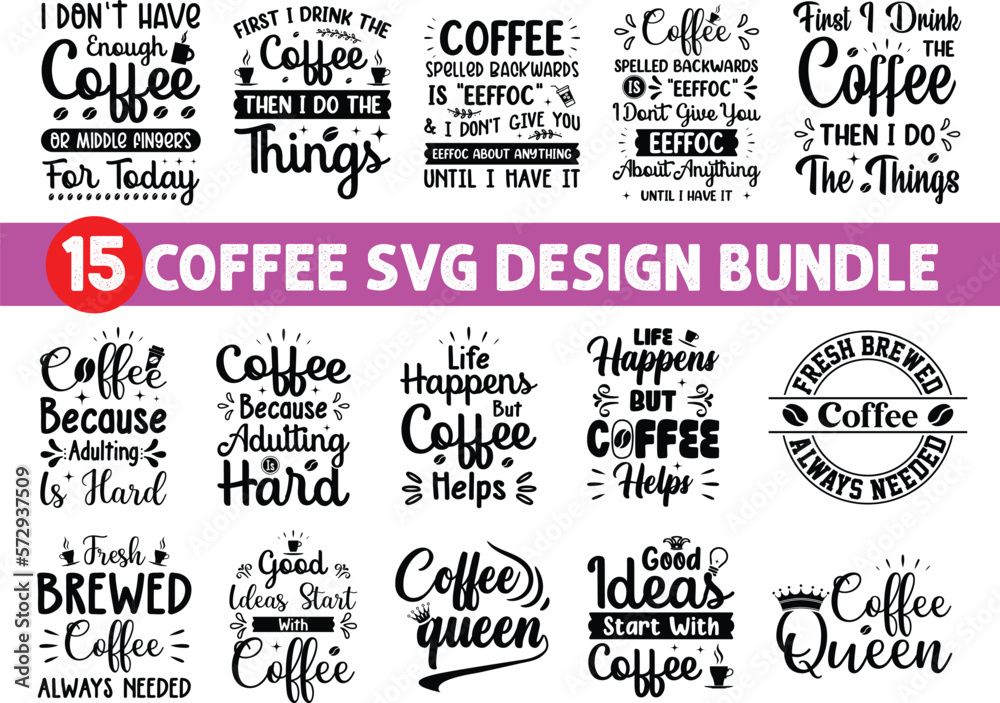 Fototapeta premium Coffee SVG Quotes Bundle, coffee SVG, Mug Svg, Mug Svg Bundle, Coffee Quote Svg, Mug Quote Svg, Coffee Mug Svg, Vector Png Eps Jpeg, Coffee SVG Design File, coffee design, funny coffee