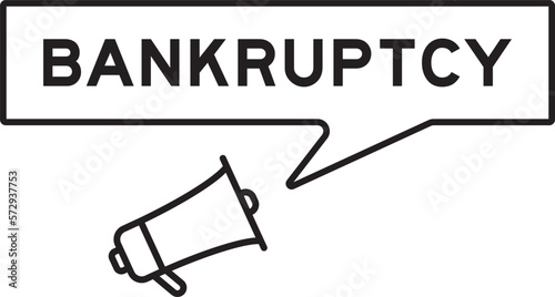 Megaphone icon with speech bubble in word bankruptcy on white background