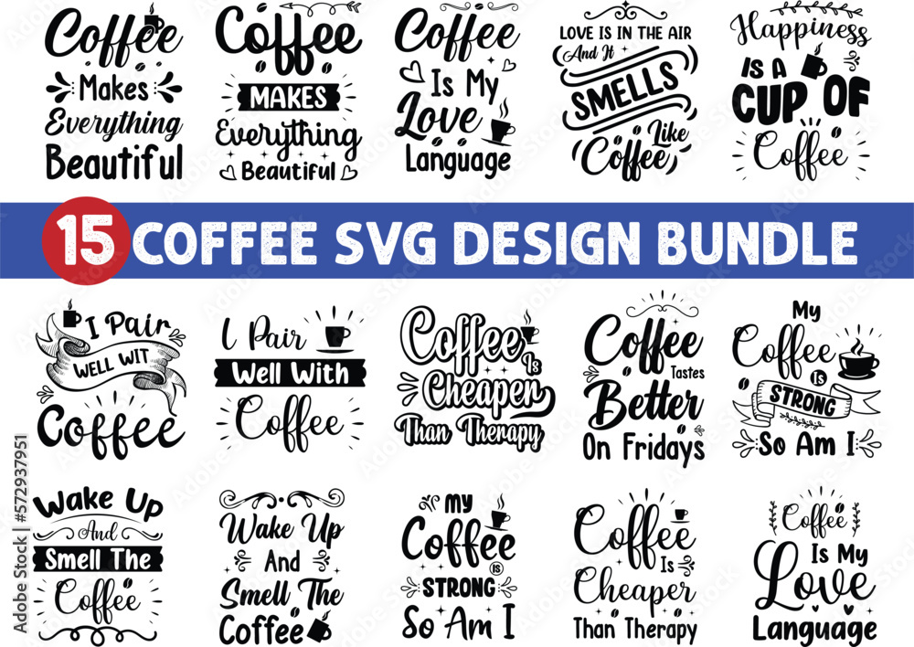 Fototapeta premium Coffee SVG Quotes Bundle, coffee SVG, Mug Svg, Mug Svg Bundle, Coffee Quote Svg, Mug Quote Svg, Coffee Mug Svg, Vector Png Eps Jpeg, Coffee SVG Design File, coffee design, funny coffee SVG.