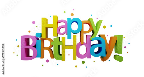 HAPPY BIRTHDAY! 3D render of colorful typography on transparent background