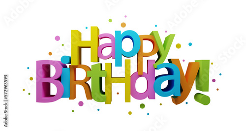 Photography HAPPY BIRTHDAY! 3D render of colorful typography on transparent background