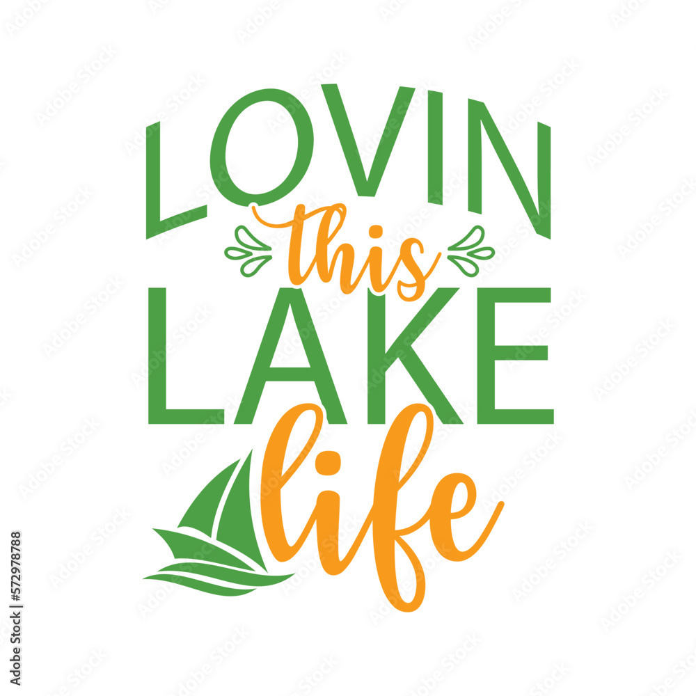 Fototapeta premium lake life Eps, lake bundle, lake clip art, Lakehouse Eps Bundle, Lake Quotes Eps, lake shirt svg, boat svg, beach svg, summer svg, lake bum svg,