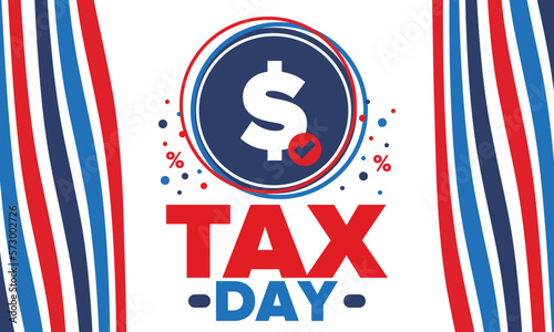 National Tax Day in the United States. Federal tax filing deadline. Day on which individual income tax returns must be submitted to the government. American patriotic poster. Vector illustration