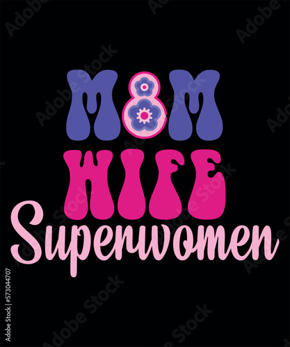Fotografie, Obraz Mom Wife Superwomen, Shirt Print Template, SVG,8th March International Women's D