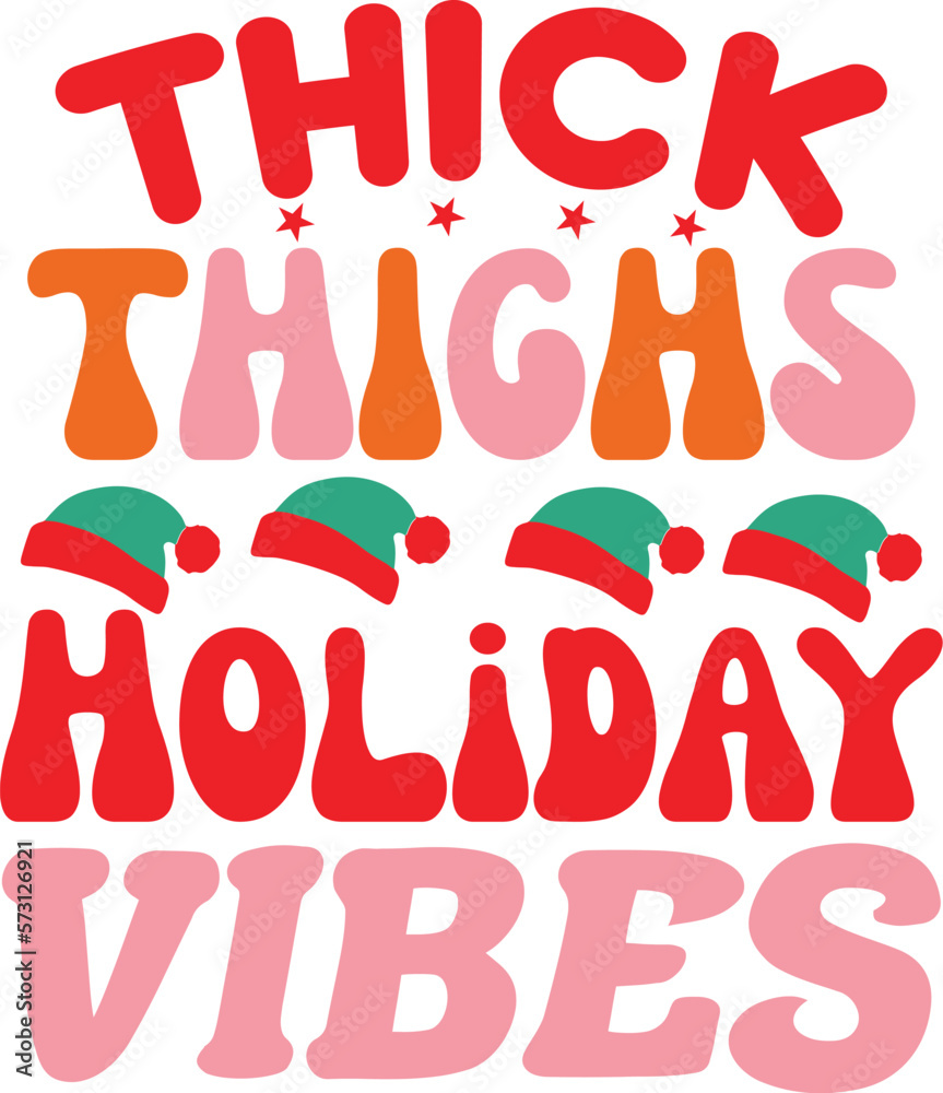 Thick Thighs Holiday Vibes svg
