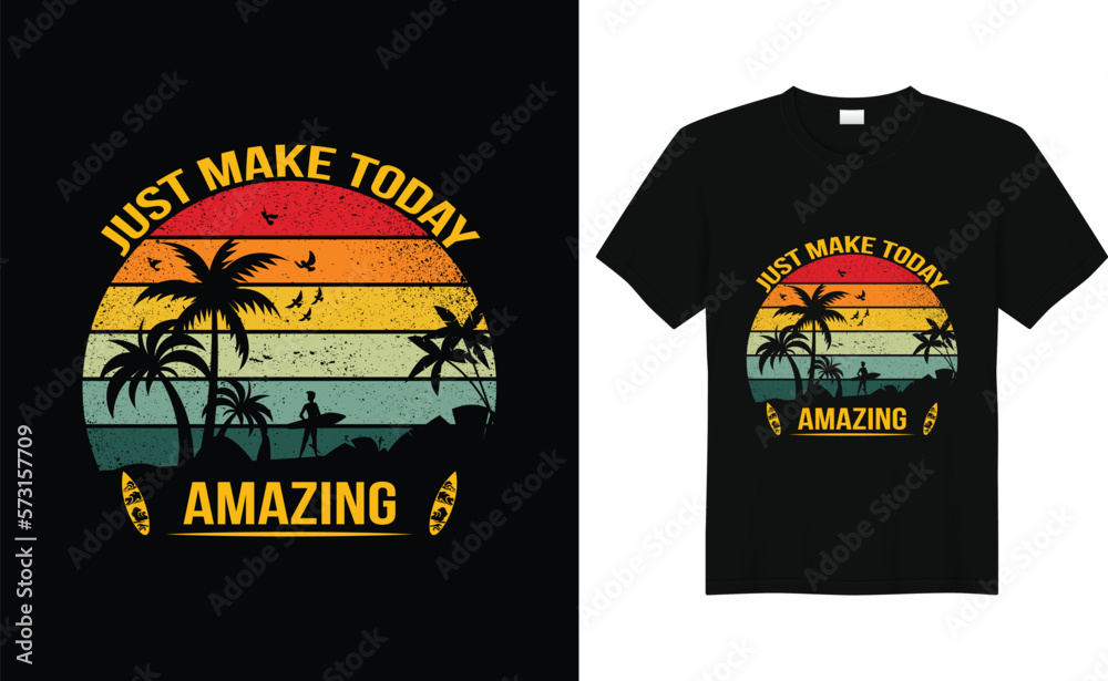 just make today amazing,summer Tshirt design,sea beach t shirt design,california design