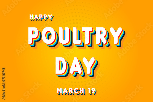 Happy Poultry Day, March 19. Calendar of March Retro Text Effect, Vector design