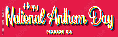 Happy National Anthem Day, March 03. Calendar of March Retro Text Effect, Vector design