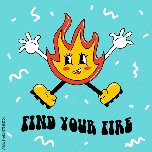 Trendy retro cartoon character. Groovy hippie fire with funny face. Lettering slogan of Find your fire. Bright colors. Nostalgia for 1970s - 1990s. Girly sticker for graphic tee, streetwear, poster.