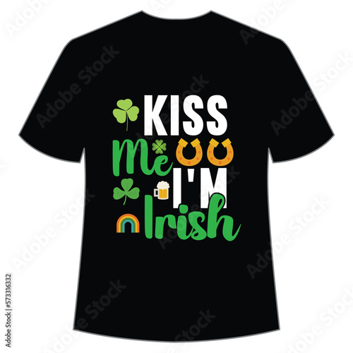 Kiss me I'm Irish St. Patrick's Day Shirt Print Template, Lucky Charms, Irish, everyone has a little luck Typography Design