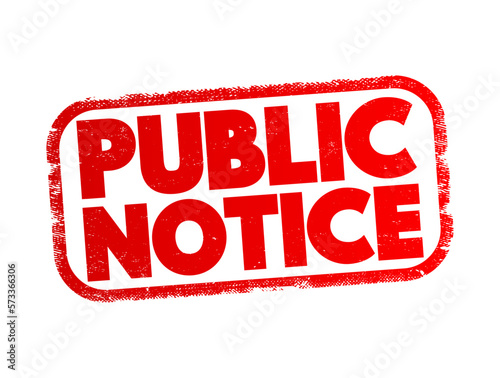 Public notice - notice given to the public regarding certain types of legal proceedings, text stamp concept for presentations and reports